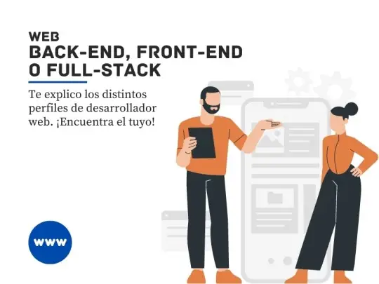 Conoce los perfiles de web developer: backend, frontend o fullstack