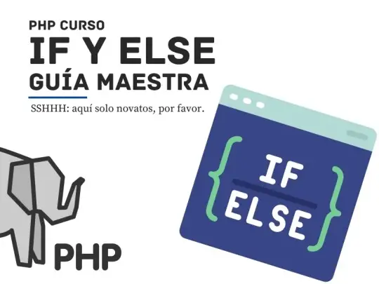 tutorial con ejemplos IF y ELSE para novatos y en PHP